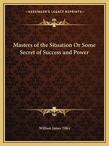 Masters of the Situation Or Some Secret of Success and Power