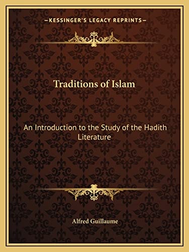 Traditions of Islam: An Introduction to the Study of the Hadith Literature