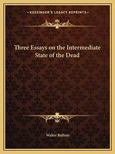 Three Essays on the Intermediate State of the Dead