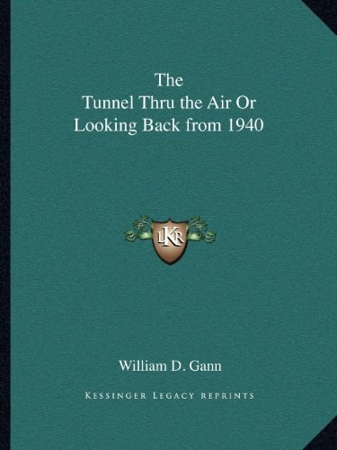 The Tunnel Thru the Air Or Looking Back from 1940