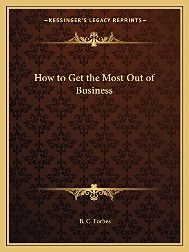 How to Get the Most Out of Business