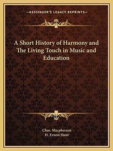 A Short History of Harmony and The Living Touch in Music and Education