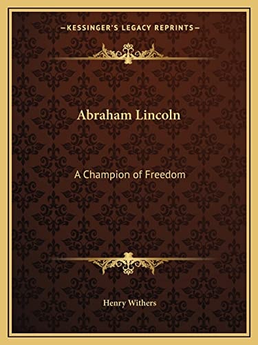 Abraham Lincoln: A Champion of Freedom