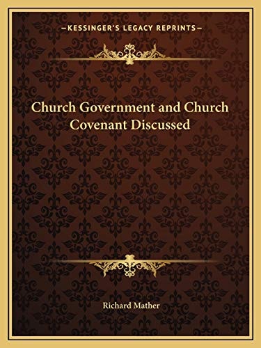 Church Government and Church Covenant Discussed