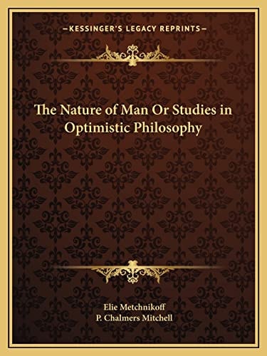The Nature of Man Or Studies in Optimistic Philosophy