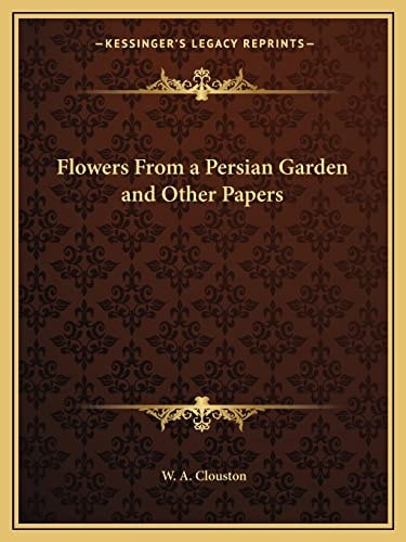 Flowers From a Persian Garden and Other Papers