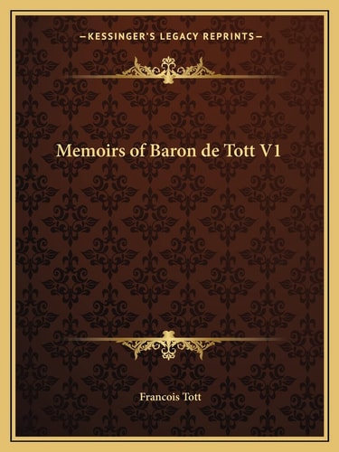 Memoirs of Baron de Tott V1