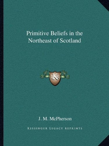 Primitive Beliefs in the Northeast of Scotland