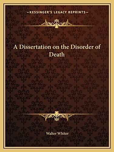 A Dissertation on the Disorder of Death