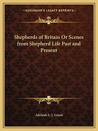 Shepherds of Britain Or Scenes from Shepherd Life Past and Present
