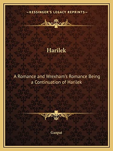 Harilek: A Romance and Wrexham's Romance Being a Continuation of Harilek