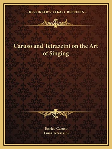 Caruso and Tetrazzini on the Art of Singing