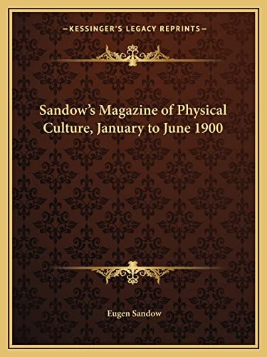 Sandow's Magazine of Physical Culture, January to June 1900