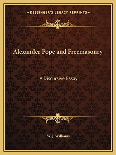Alexander Pope and Freemasonry: A Discursive Essay