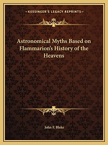 Astronomical Myths Based on Flammarion's History of the Heavens