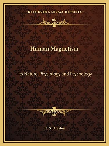 Human Magnetism: Its Nature, Physiology and Psychology