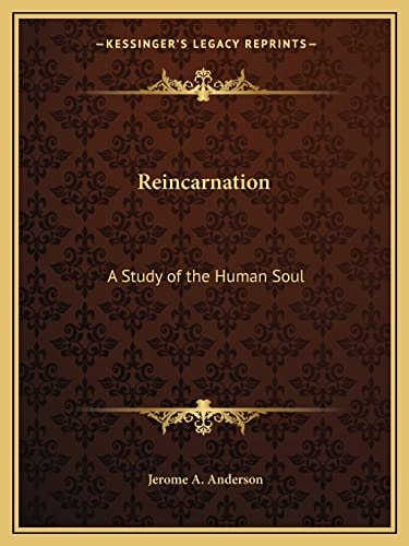 Reincarnation: A Study of the Human Soul