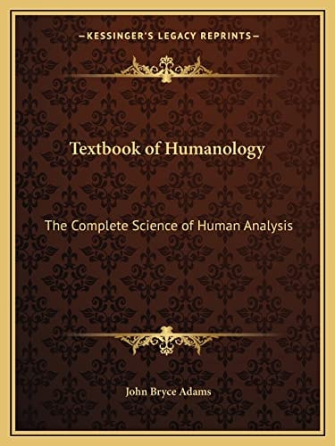 Textbook of Humanology: The Complete Science of Human Analysis