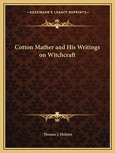 Cotton Mather and His Writings on Witchcraft