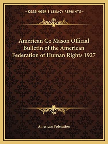 American Co Mason Official Bulletin of the American Federation of Human Rights 1927