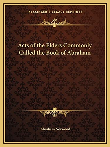 Acts of the Elders Commonly Called the Book of Abraham
