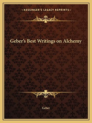 Geber's Best Writings on Alchemy