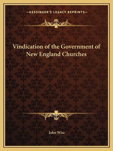 Vindication of the Government of New England Churches