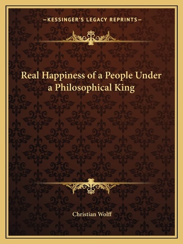 Real Happiness of a People Under a Philosophical King