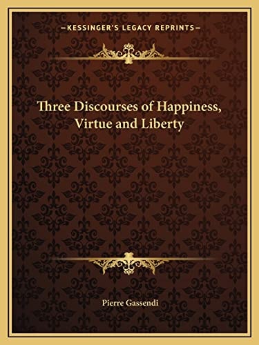 Three Discourses of Happiness, Virtue and Liberty