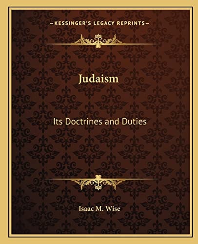 Judaism: Its Doctrines and Duties