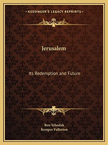 Jerusalem: Its Redemption and Future