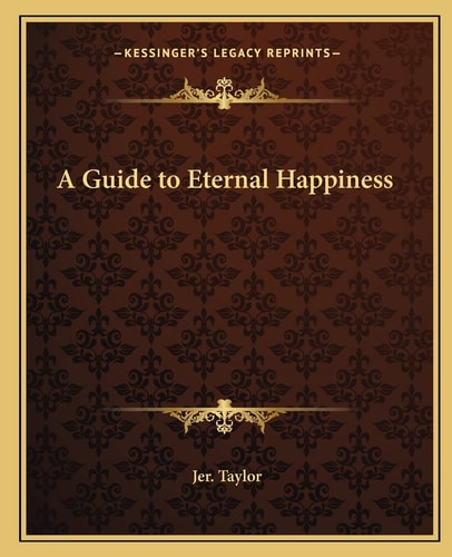 A Guide to Eternal Happiness