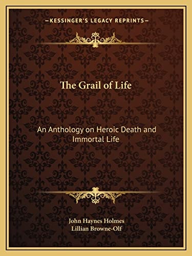 The Grail of Life: An Anthology on Heroic Death and Immortal Life