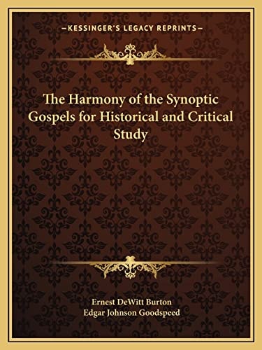The Harmony of the Synoptic Gospels for Historical and Critical Study