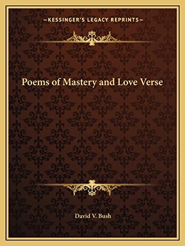 Poems of Mastery and Love Verse