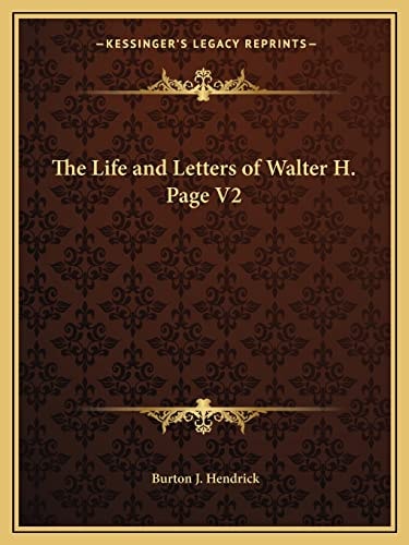 The Life and Letters of Walter H. Page V2