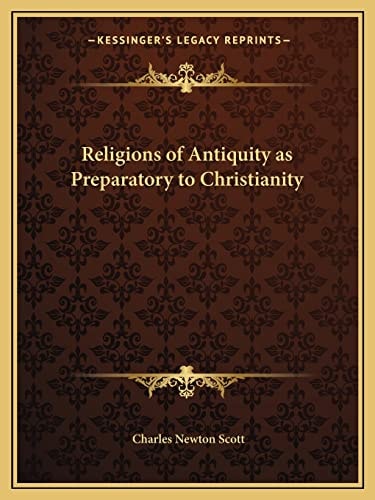 Religions of Antiquity as Preparatory to Christianity