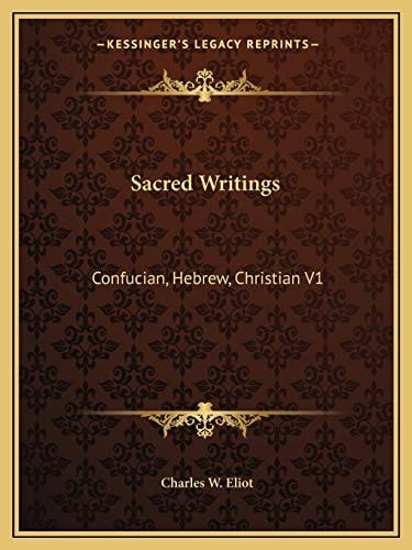 Sacred Writings: Confucian, Hebrew, Christian V1