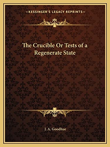 The Crucible Or Tests of a Regenerate State