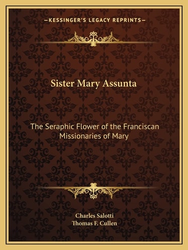 Sister Mary Assunta: The Seraphic Flower of the Franciscan Missionaries of Mary