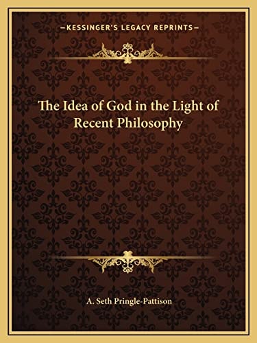 The Idea of God in the Light of Recent Philosophy