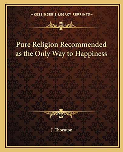 Pure Religion Recommended as the Only Way to Happiness