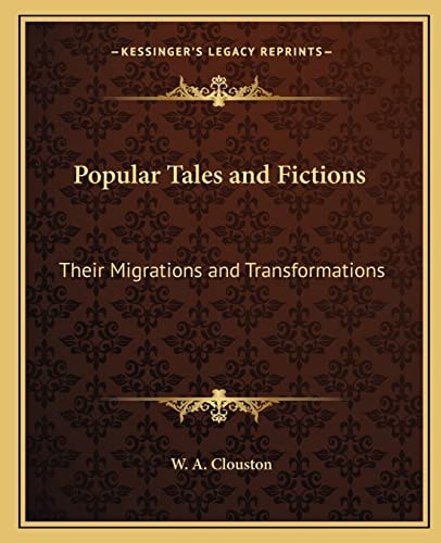 Popular Tales and Fictions: Their Migrations and Transformations