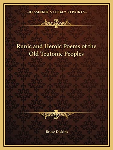Runic and Heroic Poems of the Old Teutonic Peoples