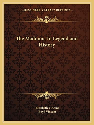 The Madonna In Legend and History