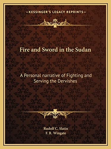Fire and Sword in the Sudan: A Personal narrative of Fighting and Serving the Dervishes