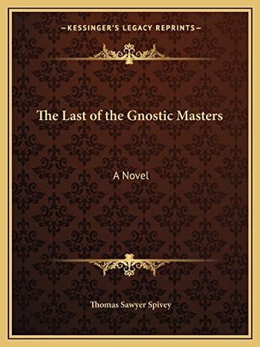 The Last of the Gnostic Masters: A Novel