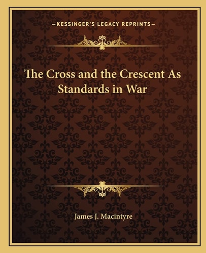 The Cross and the Crescent As Standards in War