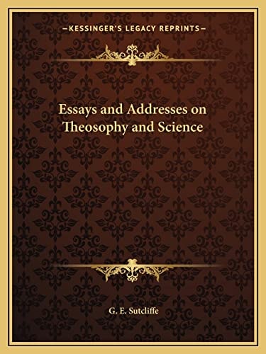 Essays and Addresses on Theosophy and Science