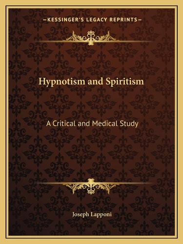 Hypnotism and Spiritism: A Critical and Medical Study